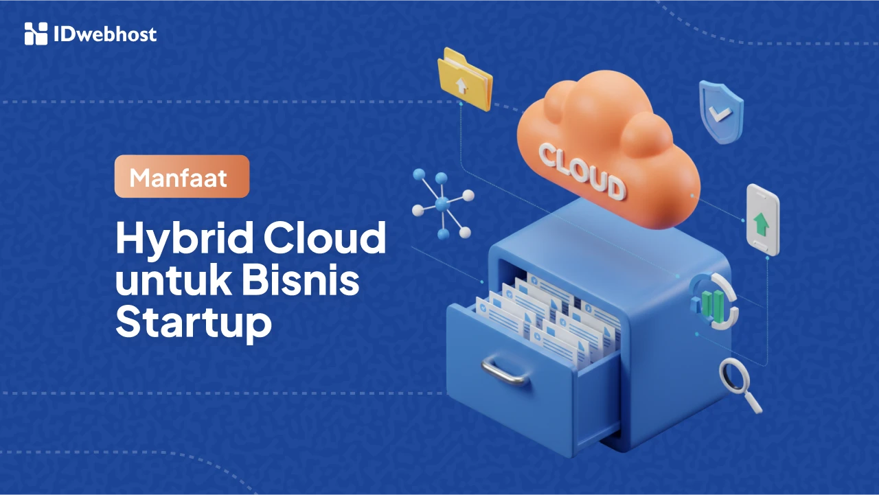Ungkap Manfaat Hybrid Cloud untuk Startup yang Mau Sukses!